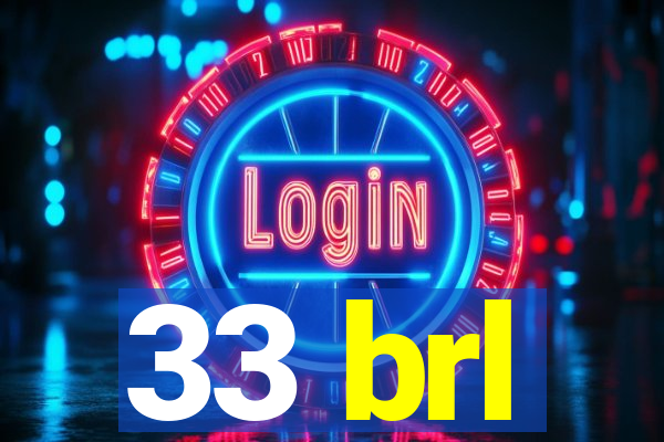 33 brl